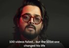 100 वीडियो Fail हुए… लेकिन 101वीं ने उसकी ज़िंदगी बदल दी